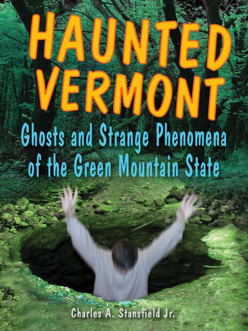 Title details for Haunted Vermont by Charles A.  Stansfield - Available